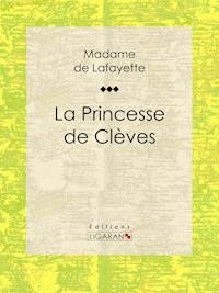 La Princesse de Clèves - Madame de Lafayette - ebook