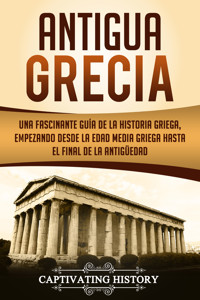 Antigua Grecia - Captivating History - ebook