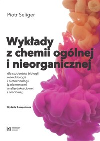 Wykłady z chemii ogólnej i nieorganicznej - Piotr Seliger - książka