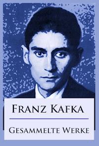 Franz Kafka - Gesammelte Werke - Franz Kafka - ebook
