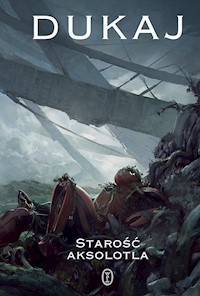 Starość aksolotla - Jacek Dukaj - ebook + książka