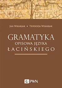 Gramatyka opisowa języka łacińskiego - Wikarjak Jan, Wikarjak Teodozja - książka