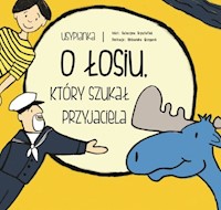 O Łosiu który szukał przyjaciela - Krysztofiak Katarzyna - książka