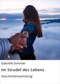 Im Strudel des Lebens - Gabriele Sommer - ebook