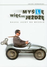Myślę więc jeżdżę - Konarski Jacek - książka