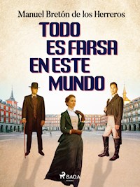 Todo es farsa en este mundo - Manuel Bretón de los Herreros - ebook