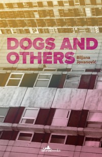 Dogs and Others - Biljana Jovanović - ebook