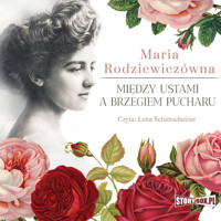 Między ustami a brzegiem pucharu - Maria Rodziewiczówna - ebook + audiobook + książka