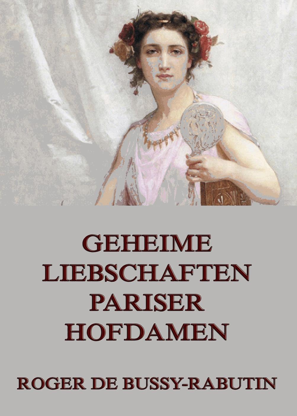 Geheime Liebschaften der Pariser Hofdamen