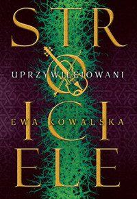 Uprzywilejowani. Pakt Trójprzymierza. Tom 2 - Ewa Kowalska - ebook + książka