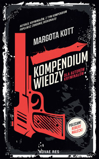Kompendium wiedzy dla autorów kryminałów - Kott Margota - ebook + audiobook