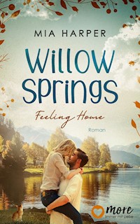 Willow Springs – Feeling Home - Mia Harper - ebook