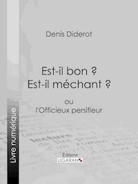 Est-il bon ? Est-il méchant ? - Ligaran - ebook