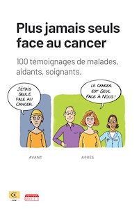 Plus jamais seuls face au cancer - Collectif - ebook