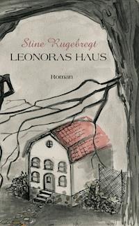 Leonoras Haus - Stine Rugebregt - ebook