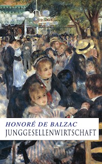 Junggesellenwirtschaft - Honore De Balzac - ebook