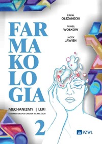 Farmakologia Mechanizmy leki farmakoterapia oparta na faktach Tom 2 - Olszanecki Rafał, Wołkow Paweł, Jawień Jacek - książka