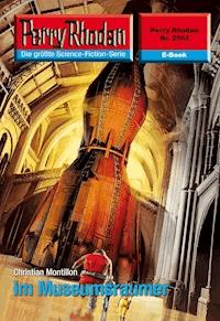 Perry Rhodan 2502: Im Museumsraumer -  Christian Montillon - ebook