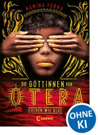 Die Göttinnen von Otera (Band 1) - Golden wie Blut - Forna Namina - ebook