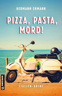 Pizza, Pasta, Mord! - Hermann Ehmann - ebook