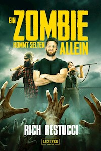 EIN ZOMBIE KOMMT SELTEN ALLEIN - Rich Restucci - ebook