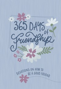 365 Days of Friendship - BroadStreet Publishing Group LLC - ebook