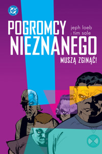 Pogromcy Nieznanego muszą zginąć! - Jeph Loeb, Tim Sale - książka