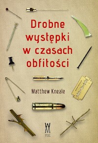 Drobne występki w czasach obfitości - Matthew Kneale - książka