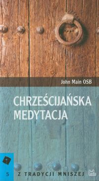 Chrześcijańska medytacja 5 - Main John - książka