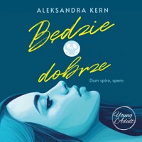 Będzie dobrze - Kern Aleksandra - ebook + audiobook + książka