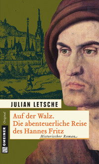 Auf der Walz. Die abenteuerliche Reise des Hannes - Julian Letsche - ebook