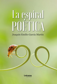 La espiral poética - Joaquín Emilio García Martín - ebook