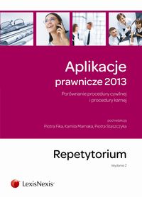 Aplikacje prawnicze 2013 Porównanie procedury cywilnej i procedury karnej Repetytorium - Fik Piotr, Mamak Kamil, Staszczyk Piotr - książka