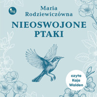 Nieoswojone ptaki - Maria Rodziewiczówna - ebook + audiobook
