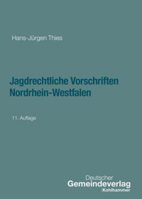 Jagdrechtliche Vorschriften Nordrhein-Westfalen - Hans-Jürgen Thies - ebook