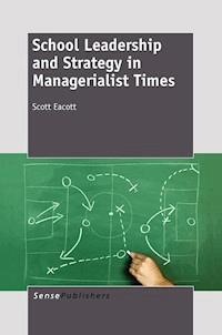 School Leadership and Strategy in Managerialist Times - Scott Eacott - ebook