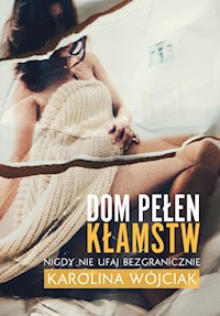 Dom pełen kłamstw - Karolina Wójciak - ebook + książka