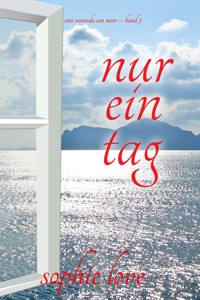 Nur ein Tag (Eine Veranda am Meer – Band 5) - Sophie Love - ebook