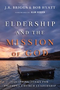 Eldership and the Mission of God - J.R. Briggs - ebook