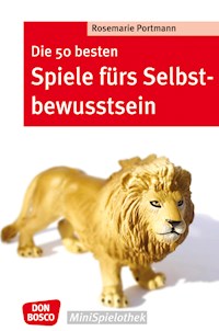 Die 50 besten Spiele fürs Selbstbewusstsein - eBook - Rosemarie Portmann - ebook