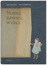 Mama zawsze wraca - Agata Tuszyńska - książka