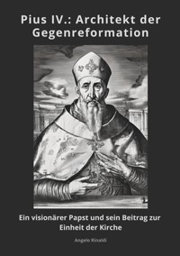 Pius IV.:  Architekt der Gegenreformation - Angelo Rinaldi - ebook