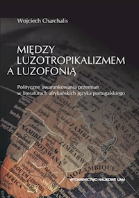 Między luzotropikalizmem a luzofonią - Charchalis Wojciech - książka