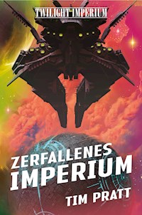 Twilight Imperium: Zerfallenes Imperium - Tim Pratt - ebook