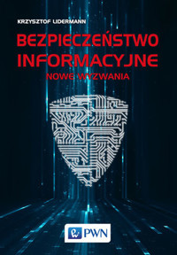 Bezpieczeństwo informacyjne. Nowe wyzwania - Krzysztof Lidermann - książka