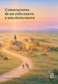 Constructores de un cielo nuevo y una tierra nueva - Gustavo Ariel Carlos Vivona - ebook