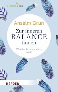 Zur inneren Balance finden - Grun Anselm - ebook