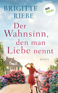 Der Wahnsinn, den man Liebe nennt - Brigitte Riebe - ebook
