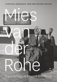 Mies Van Der Rohe A Critical Biography - Schulze Franz, Windhorst Edward - książka