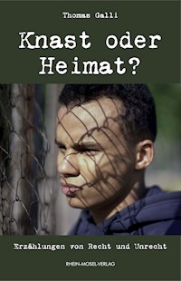 Knast oder Heimat - Thomas Galli - ebook